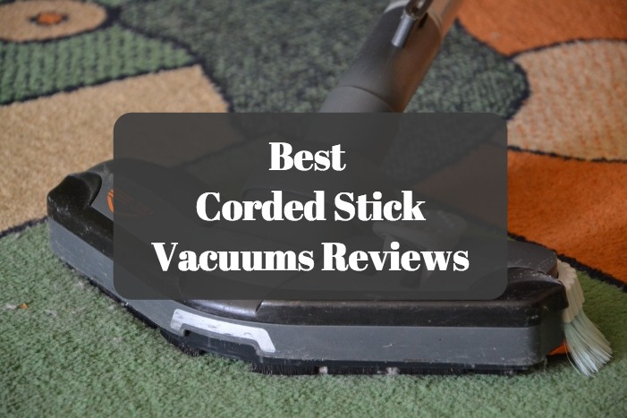 corded stick vacuum cleaner reviews