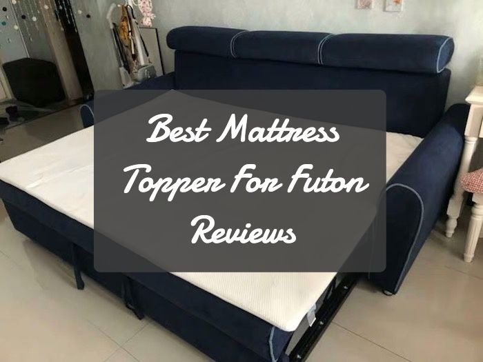6 Best Mattress Topper For Futon 2021, What Is The Best Mattress Topper For A Sofa Bed