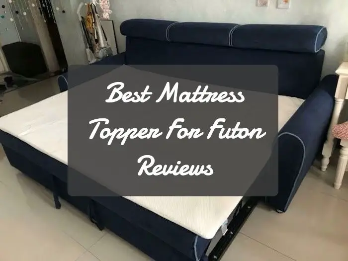 Best Mattress Topper For Futon