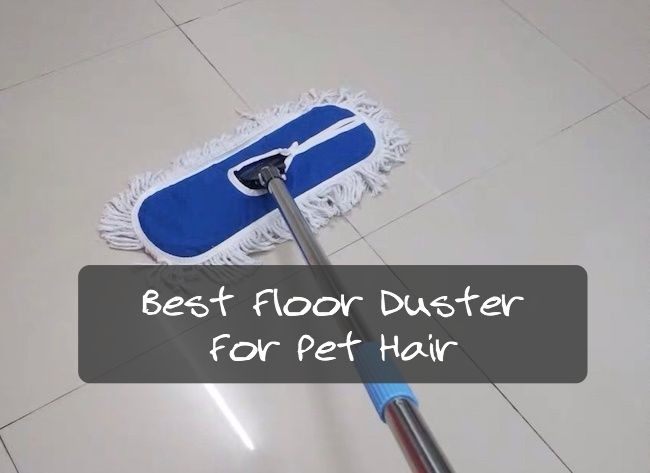 5 Best Floor Duster For Pet Hair 2022, Hardwood Floor Duster