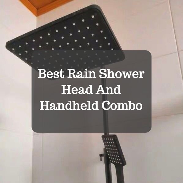 Best Rain Shower Head And Handheld Combo