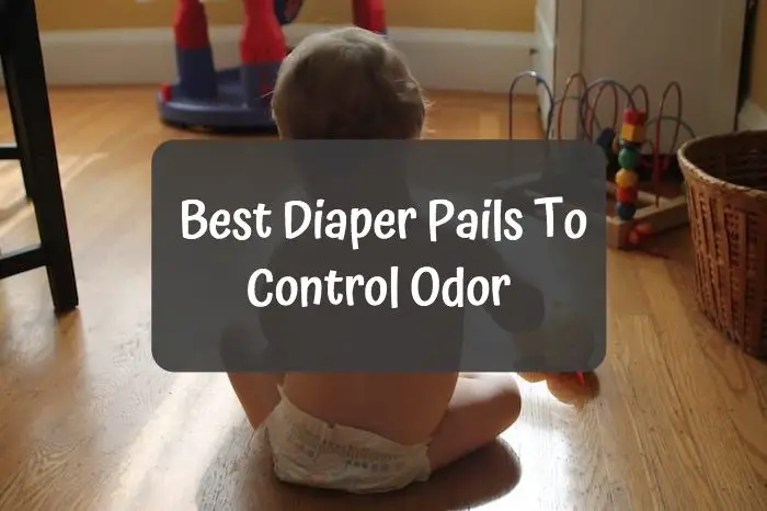 Best Diaper Pails To Control Odor
