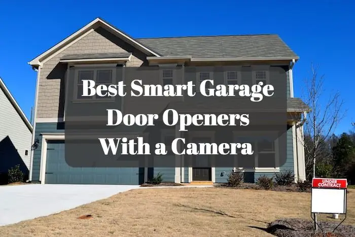 Best Smart Garage Door Openers With a Camera